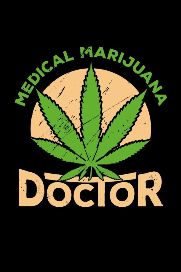 Medical Marijuana Doctor: gift marijuana cannabis stoner leaf - 110 Pages Notebook/Journal